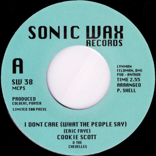 Cookie Scott & The Chevelles - I Don't Care (What The People Say)