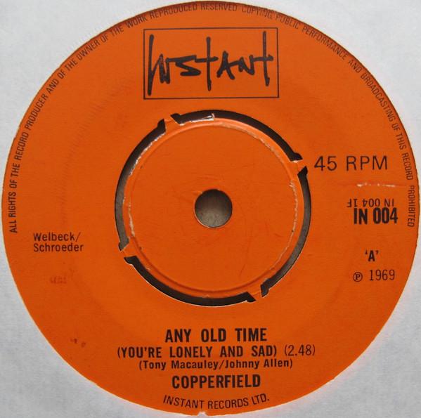 Copperfield (3) - Any Old Time (You're Lonely And Sad)