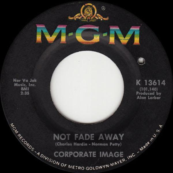 Corporate Image - Not Fade Away / I'm Not The Same