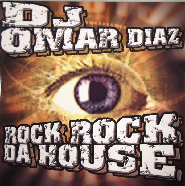 DJ Omar Diaz - Rock Rock Da House
