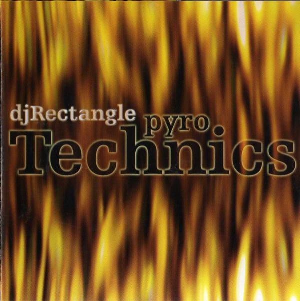 DJ Rectangle - Pyro Technics