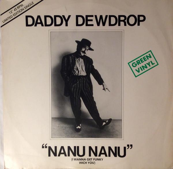 Daddy Dewdrop - Nanu, Nanu (I Wanna Get Funky Wich You)