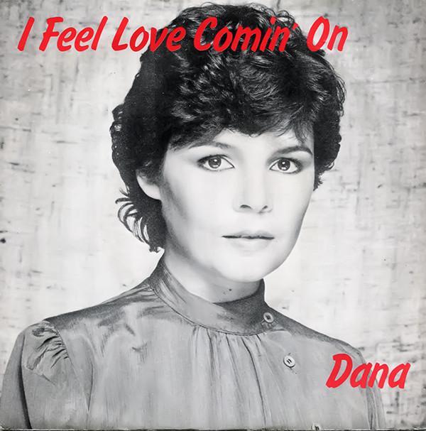 Dana (9) - I Feel Love Comin' On