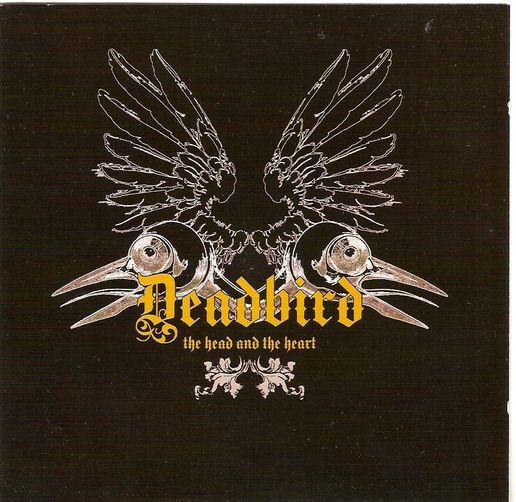 Deadbird - The Head And The Heart