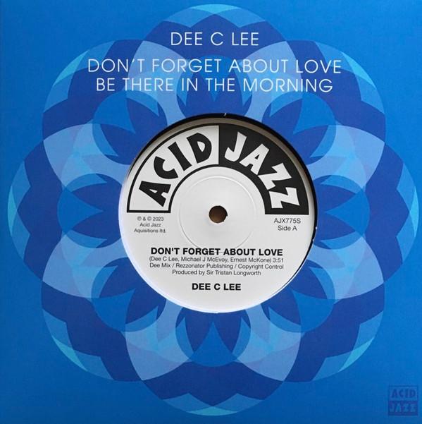 Dee C. Lee - Don't Forget About Love/Be There In The Morning