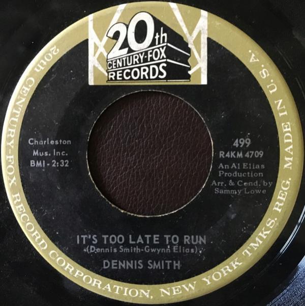 Dennis Smith  - It's Too Late To Run / Maria Elena