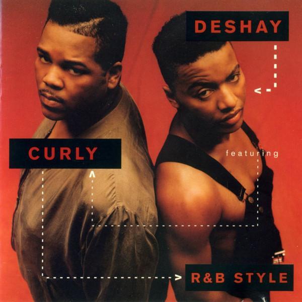 Deshay, Curly  - R & B Style