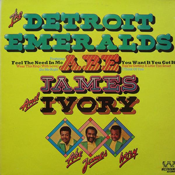 Detroit Emeralds - Abe, James And Ivory