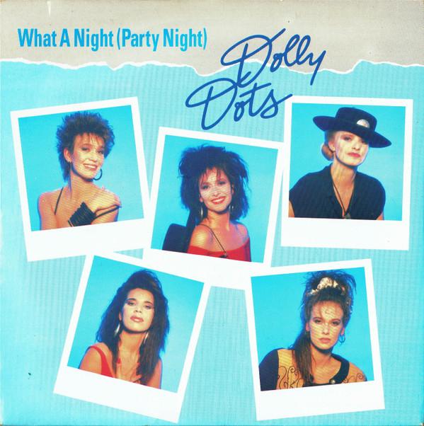 Dolly Dots - What A Night (Party Night)