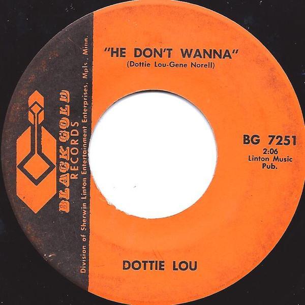 Dottie Lou - He Don't Wanna / Every Fool Has A Rainbow