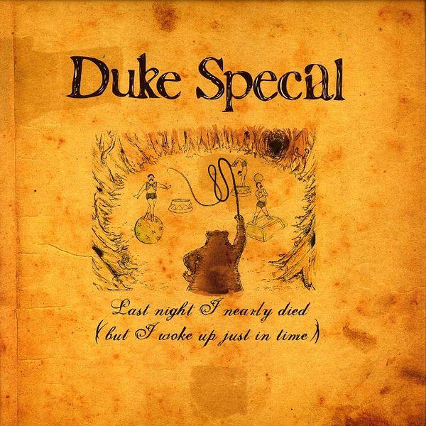 Duke Special - Last Night I Nearly Died (But I Woke Up Just In Time)