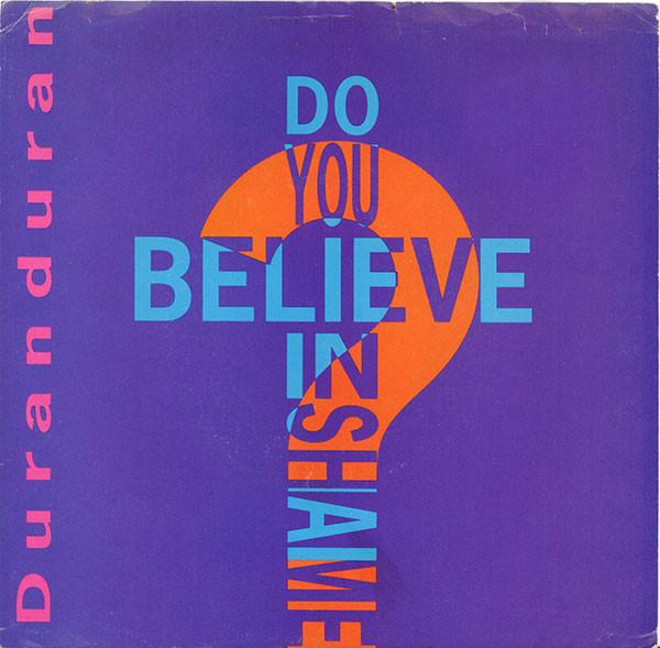 Duran Duran - Do You Believe In Shame?