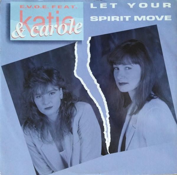 E.V.O.E., Katie & Carole - Let Your Spirit Move