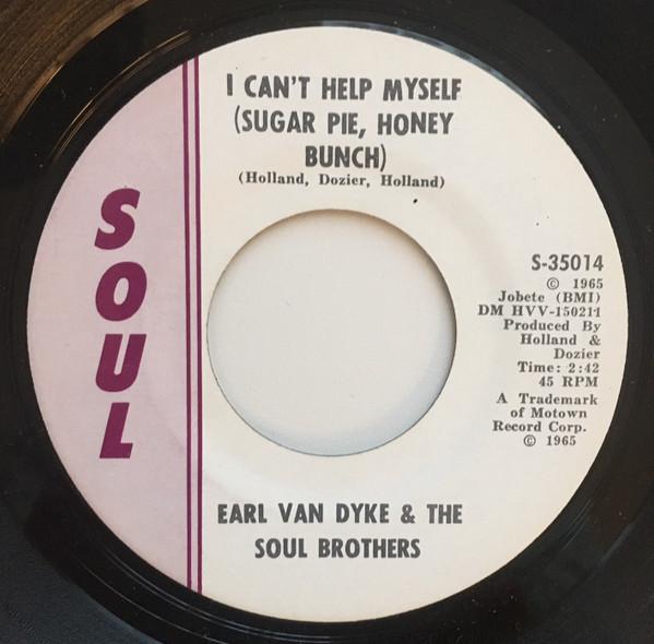 Earl Van Dyke, The Soul Brothers  - I Can't Help Myself (Sugar Pie, Honey Bunch) / How Sweet It Is (To Be Loved By You)