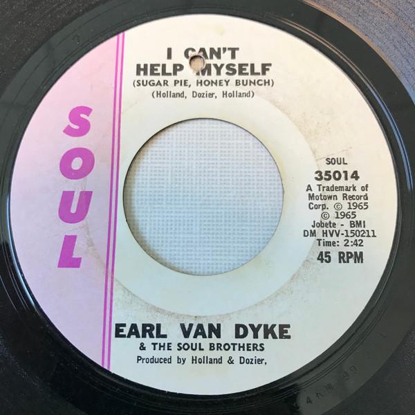 Earl Van Dyke, The Soul Brothers  - I Can't Help Myself (Sugar Pie, Honey Bunch) / How Sweet It Is (To Be Loved By You)