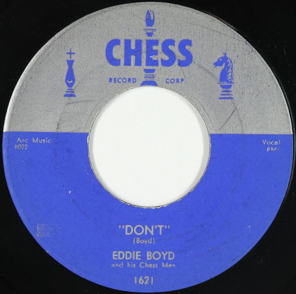 Eddie Boyd And The Chess Men - Don't / Life Gets To Be A Burden