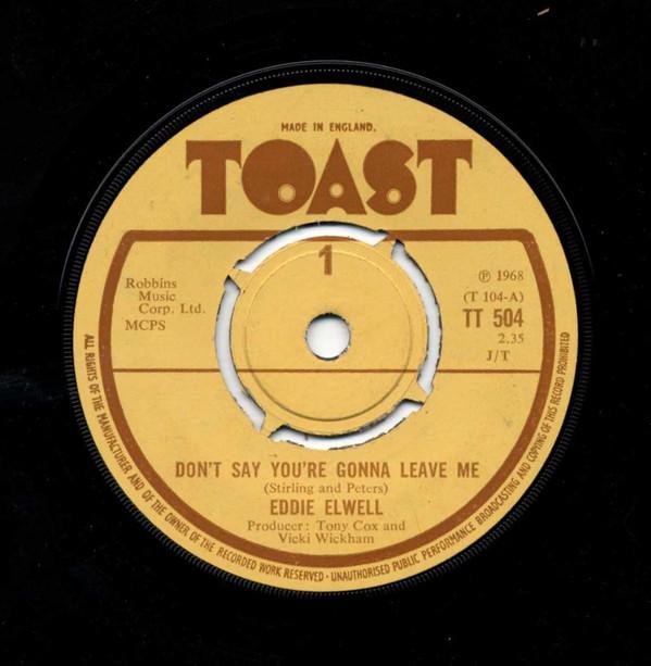 Eddie Elwell (2) - Don't Say You're Gonna Leave Me