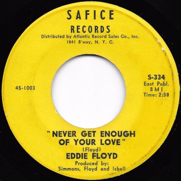 Eddie Floyd - Never Get Enough Of Your Love / Baby Bye