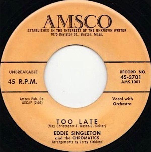 Eddie Singleton, The Chromatics (2) - Too Late / Kiss A Kiss-Hug A Hug