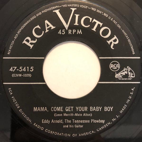 Eddy Arnold - Mama, Come Get Your Baby Boy / If I Never Get To Heaven