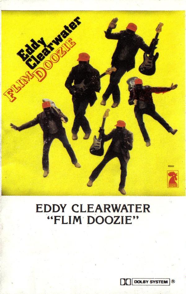 Eddy Clearwater - Flim Doozie