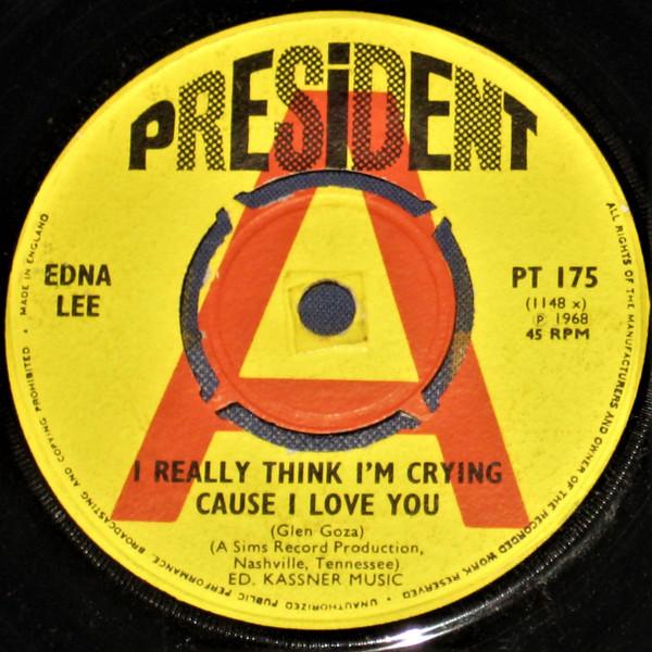 Edna Lee - I Really Think I'm Crying Cause I Love You