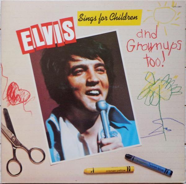 Elvis Presley - Elvis Sings For Children And Grownups Too!