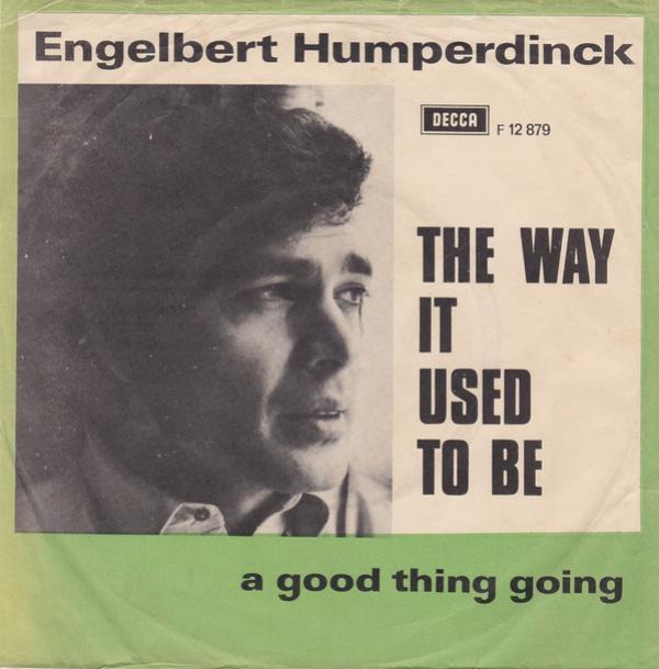 Engelbert Humperdinck - The Way It Used To Be / A Good Thing Going