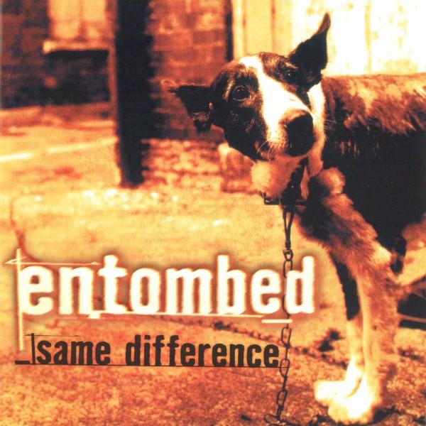 Entombed - Same Difference