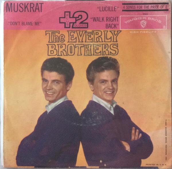 Everly Brothers - Muskrat / Lucille / Don't Blame Me / Walk Right Back
