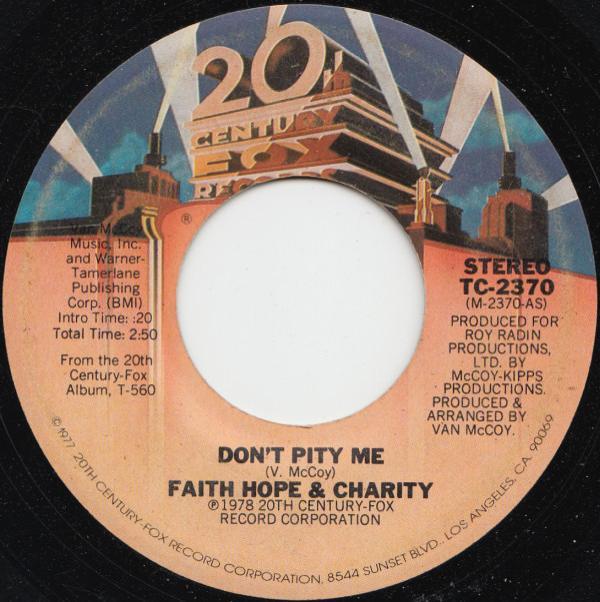 Faith, Hope & Charity - Don't Pity Me