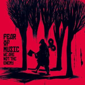 Fear Of Music - We Are Not The Enemy