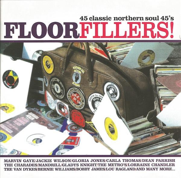  - Floorfillers! - 45 Classic Northern Soul 45's