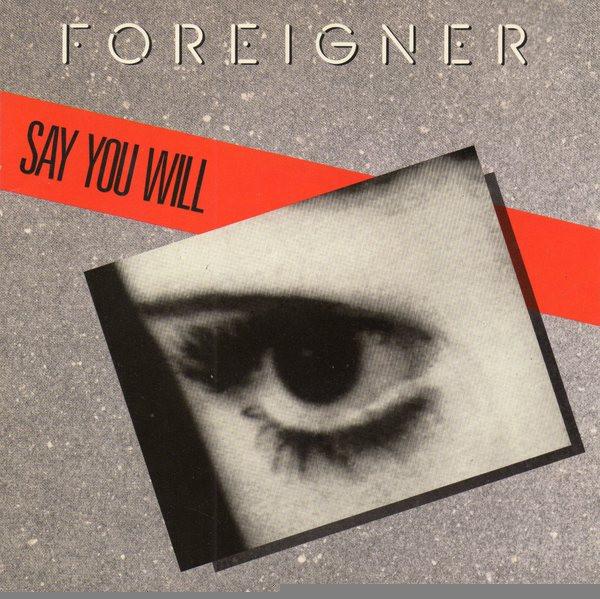 Foreigner - Say You Will