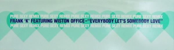 Frank K, Winston Office - Everybody Let's Somebody Love (Pure Sexy Remix)