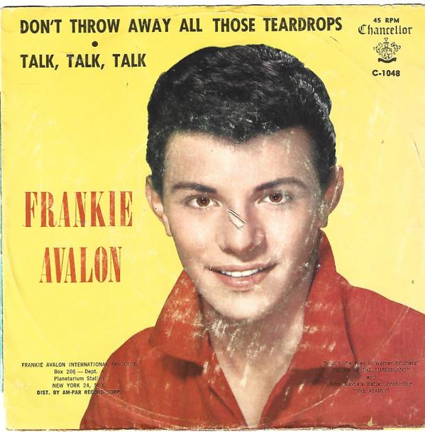 Frankie Avalon - Don't Throw Away All Those Teardrops / Talk, Talk, Talk