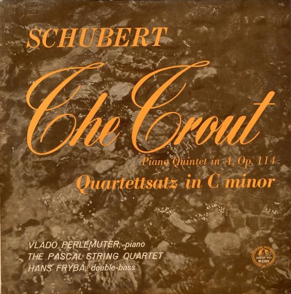 Franz Schubert, Vlado Perlemuter, Quatuor Pascal, Hans Fryba - The Trout - Piano Quintet In A, Op. 114 / Quartettsatz In C Minor
