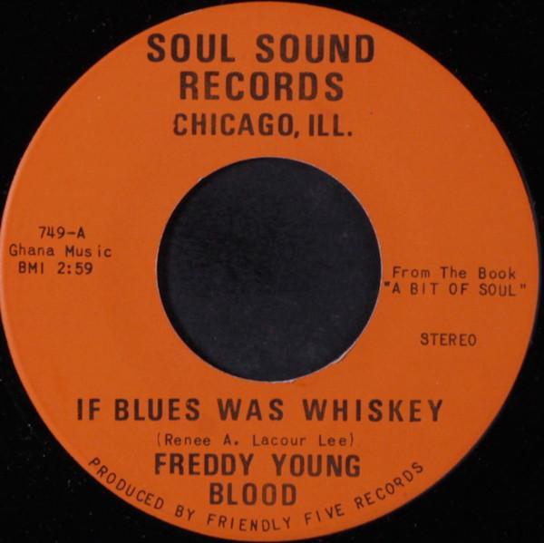 Freddy Youngblood - If Blues Was Whiskey / A Bit Of Soul