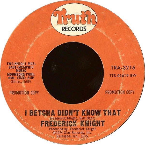 Frederick Knight - I Betcha Didn't Know That