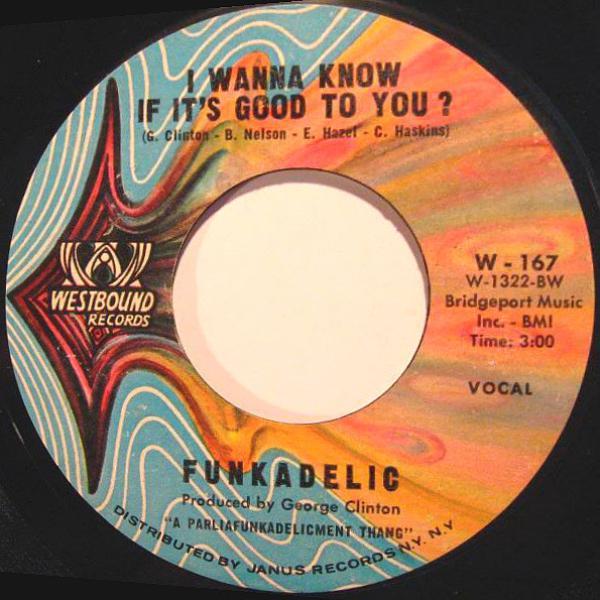 Funkadelic - I Wanna Know If It's Good To You ?