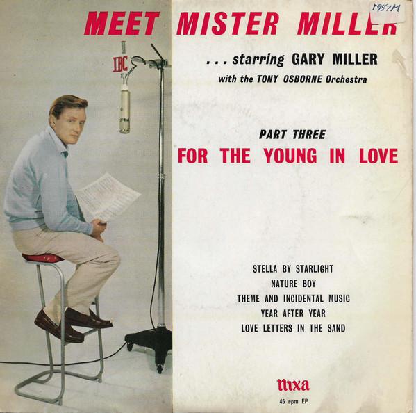 Gary Miller (2), Tony Osborne And His Orchestra - Meet Mister Miller Part Three - For The Young In Love