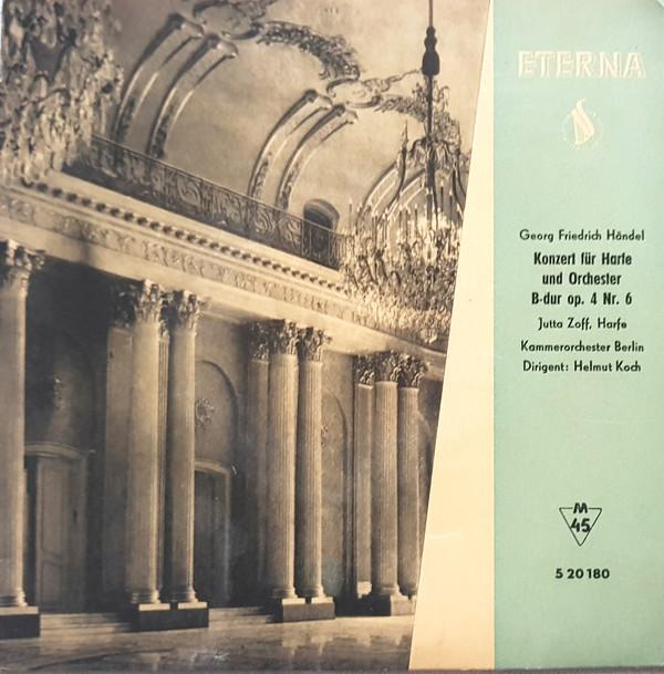 Georg Friedrich Händel, Helmut Koch, Kammerorchester Berlin, Jutta Zoff - Konzert Für Harfe Und Orchester B-dur Op. 4 Nr. 6