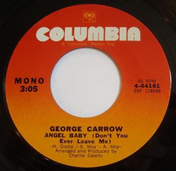 George Carrow - Angel Baby (Don't You Ever Leave Me)