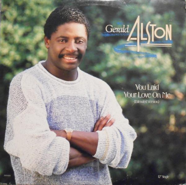 Gerald Alston - You Laid Your Love On Me
