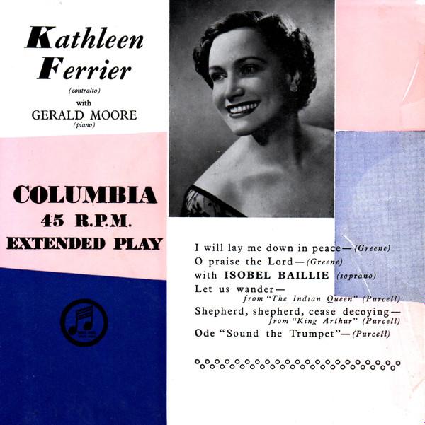 Gerald Moore, Kathleen Ferrier, Isobel Baillie - I Will Lay Me Down In Peace