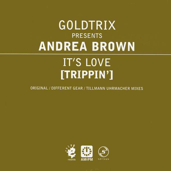Goldtrix, Andrea Brown - It's Love (Trippin') (Original / Different Gear / Tillmann Uhrmacher Mixes)