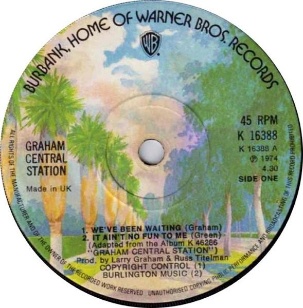 Graham Central Station - We've Been Waiting / It Ain't No Fun To Me