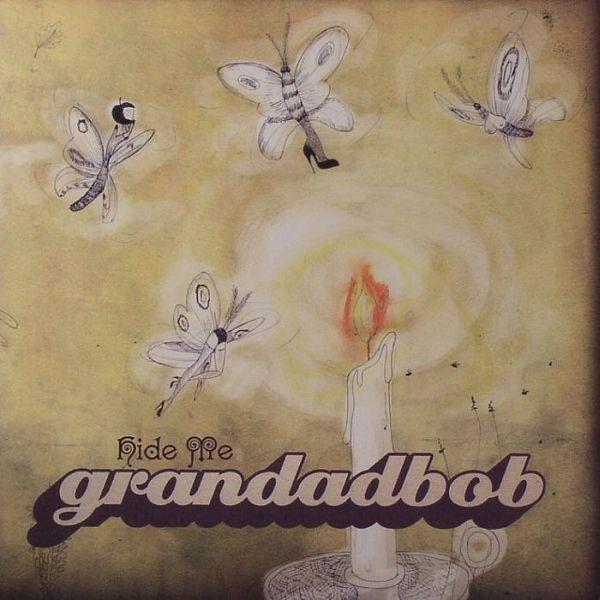 Grandadbob - Hide Me
