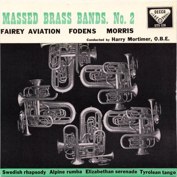 Harry Mortimer, Massed Brass Bands Of Fodens, Fairey Aviation & Morris Motors - Massed Brass Bands No 2