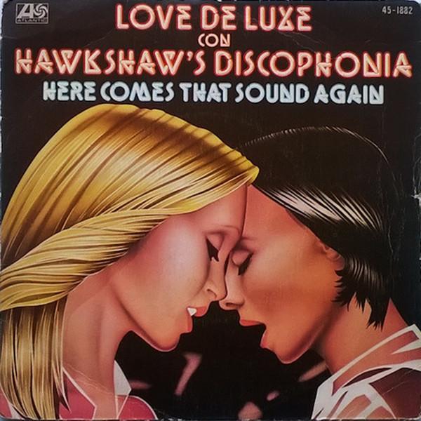 Hawkshaw's Discophonia, Love De-Luxe - Here Comes That Sound Again